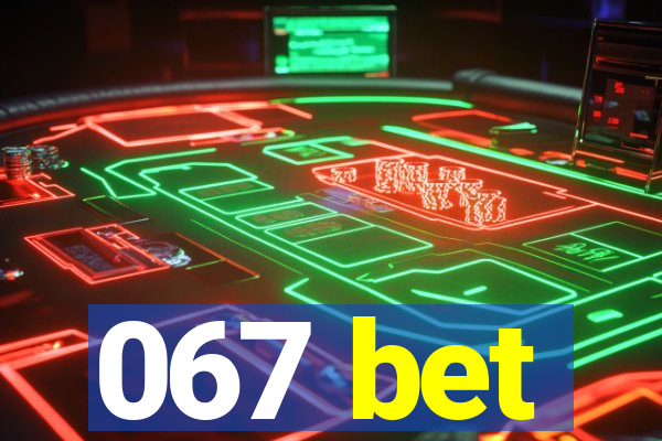 067 bet